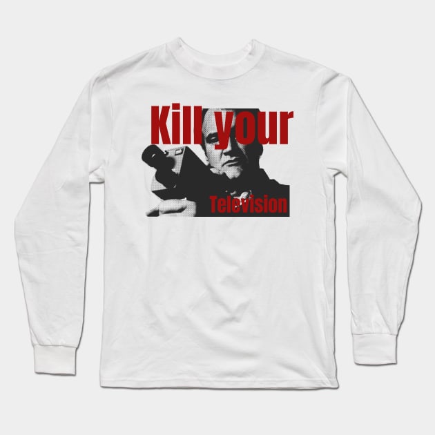 kill your television Long Sleeve T-Shirt by psninetynine